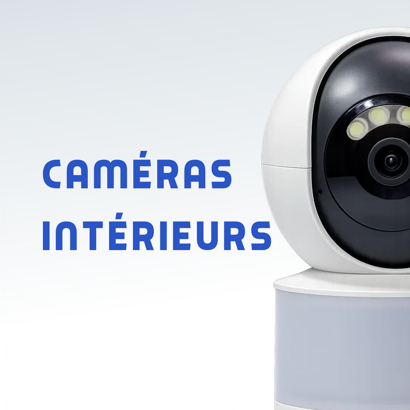 Caméras Intérieures